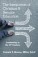 The Integration of Christian & Secular Education: Leadership in the 21St Century - eBook