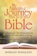 My Amazing Journey Through the Bible: The Pentateuch, the Historical Books, and the Wisdom Books in Poetry - eBook