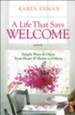 Life That Says Welcome, A: Simple Ways to Open Your Heart & Home to Others - eBook