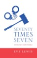 Seventy Times Seven: Romance Impossible - eBook