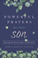 Powerful Prayers for Your Son: Praying for Every Part of His Life - eBook