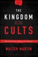 The Kingdom of the Cults: The Definitive Work on the Subject - eBook