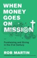 When Money Goes on Mission: Fundraising and Giving in the 21st Century - eBook