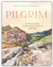 Pilgrim: 25 Ways God's Character Leads Us Onward