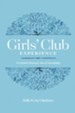 The Girls' Club Experience: A Guided Journey into Friendship - eBook