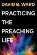 Practicing the Preaching Life - eBook