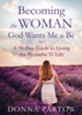 Becoming the Woman God Wants Me to Be: A 90-Day Guide to Living the Proverbs 31 Life - eBook