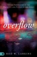 Overflow: Living Saturated in the Presence and Power of the Spirit - eBook