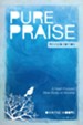 Pure Praise (Revised): A Heart-Focused Bible Study on Worship / Revised - eBook