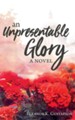 An Unpresentable Glory - eBook
