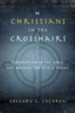 Christians in the Crosshairs: Persecution in the Bible and Around the World Today - eBook