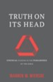Truth on Its Head: Unusual Wisdom in the Paradoxes of the Bible - eBook