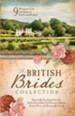 The British Brides Collection: 9 Romances from the Home of Austen and Dickens - eBook