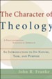 Character of Theology, The: An Introduction to Its Nature, Task, and Purpose - eBook