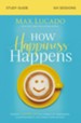 How Happiness Happens Study Guide: Finding Lasting Joy in a World of Comparison, Disappointment, and Unmet Expectations - eBook