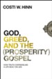 God, Greed, and the (Prosperity) Gospel: How Truth Overwhelms a Life Built on Lies - eBook