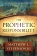 The Prophetic Responsibility: Your Role In a World That Ignores God's Voice