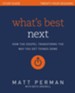 What's Best Next Study Guide: How the Gospel Transforms the Way You Get Things Done - eBook