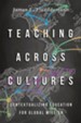 Teaching Across Cultures: Contextualizing Education for Global Mission - eBook