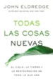 Todas las cosas nuevas: El cielo, la tierra y la restauracion de todo lo que ama - eBook