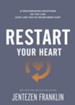 Restart Your Heart: 21 Encouraging Devotions So You Can Love Like You've Never Been Hurt - eBook