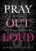 Pray Out Loud: Your Voice can Change the Atmosphere