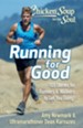 Chicken Soup for the Soul: Running for Good: 101 Stories for Runners & Walkers to Get You Moving - eBook