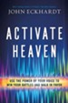 Activate Heaven: Use the Power of Your Voice to Win Your Battles and Walk in Favor