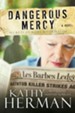 Dangerous Mercy (Secrets of Roux River Bayou Book #2) - eBook