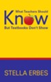 What Teachers Should Know But Textbooks Don't Show - eBook