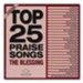 Top 25 Praise Songs: The Blessing, 2-CD Set