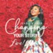 Changing Your Story: Live CD
