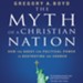 The Myth of a Christian Nation: How the Quest for Political Power Is Destroying the Church - Unabridged Audiobook [Download]