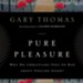 Pure Pleasure: Why Do Christians Feel So Bad about Feeling Good? Audiobook [Download]