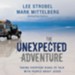 The Unexpected Adventure: Taking Everyday Risks to Talk with People about Jesus - Unabridged Audiobook [Download]