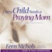Every Child Needs a Praying Mom - Abridged Audiobook [Download]