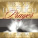 Breakthrough Prayer: The Secret of Receiving What You Need from God - Unabridged Audiobook [Download]