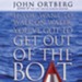 If You Want to Walk on Water, You've Got to Get Out of the Boat - Unabridged Audiobook [Download]