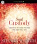 Soul Custody: Choosing to Care for the one and Only You - Unabridged Audiobook [Download]