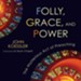Folly, Grace, and Power: The Mysterious Act of Preaching Audiobook [Download]