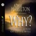 Why?: Making Sense of God's Will - Unabridged Audiobook [Download]