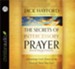 The Secrets of Intercessory Prayer: Unleashing God's Power in the Lives of Those You Love - Unabridged Audiobook [Download]