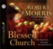 The Blessed Church: The Simple Secret to Growing the Church You Love - Unabridged Audiobook [Download]