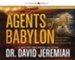 Agents of Babylon: What the Prophecies of Daniel Tell Us about the End of Days Audiobook [Download]