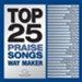 Top 25 Praise Songs - Way Maker [Music Download]