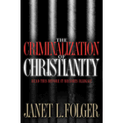 "The Criminalization of Christianity"