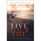 more information about Outlive Your Life: You Were Made to Make A Difference