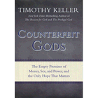 more information about Counterfeit Gods: The Empty Promises of Money, Sex, and Power--and the Only Hope That Matters