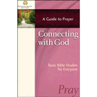 Connecting with God: A Guide To Prayer
