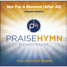 more information about Not For A Moment (After All) [Medium With Background Vocals] (Performance Track) [Music Download]